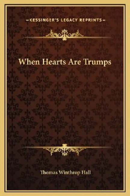 When Hearts Are Trumps by Thomas Winthrop Hall