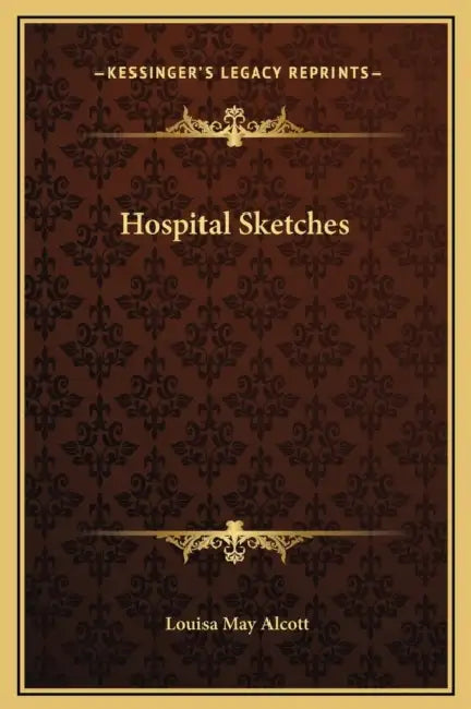 Hospital Sketches by Louisa May Alcott