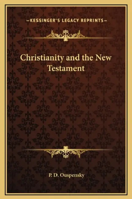 Christianity and the New Testament by P. D. Ouspensky