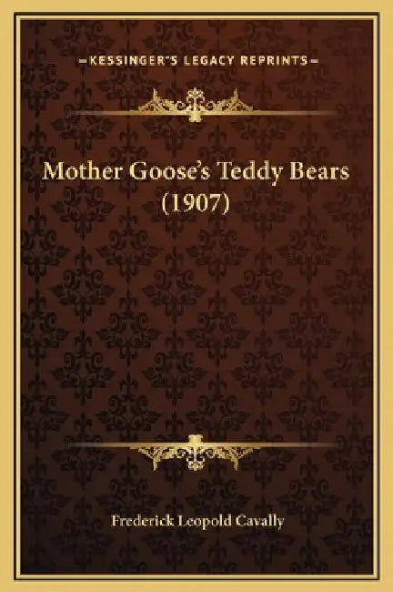Mother Goose's Teddy Bears (1907) by Frederick Leopold Cavally