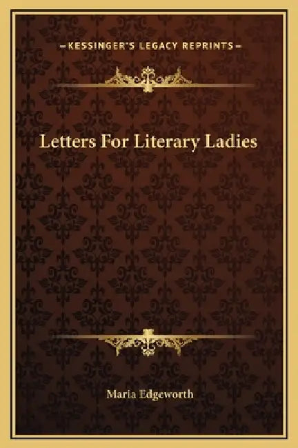 Letters For Literary Ladies by Maria Edgeworth