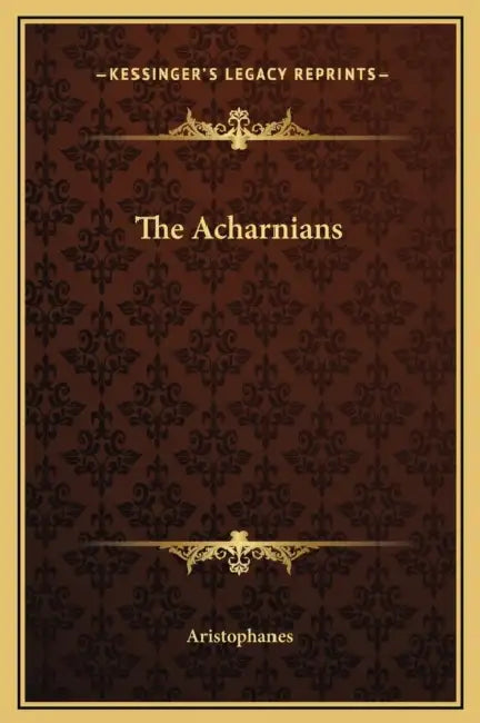 The Acharnians by Aristophanes