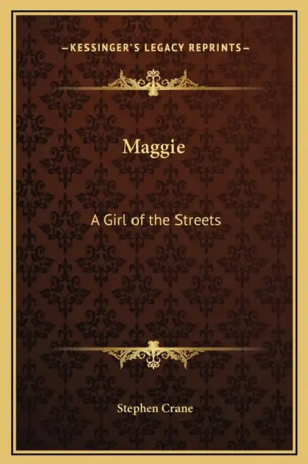 Maggie: A Girl of the Streets by Stephen Crane