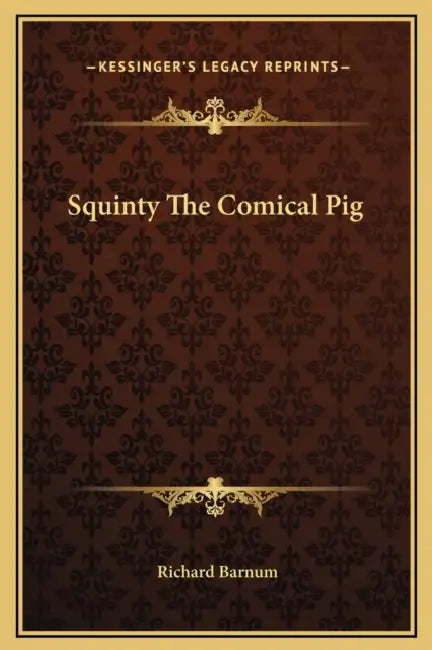 Squinty The Comical Pig by Richard Barnum