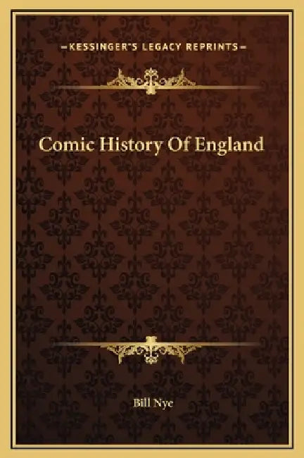 Comic History Of England by Bill Nye