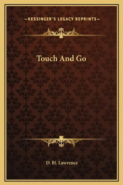 Touch And Go by D. H. Lawrence