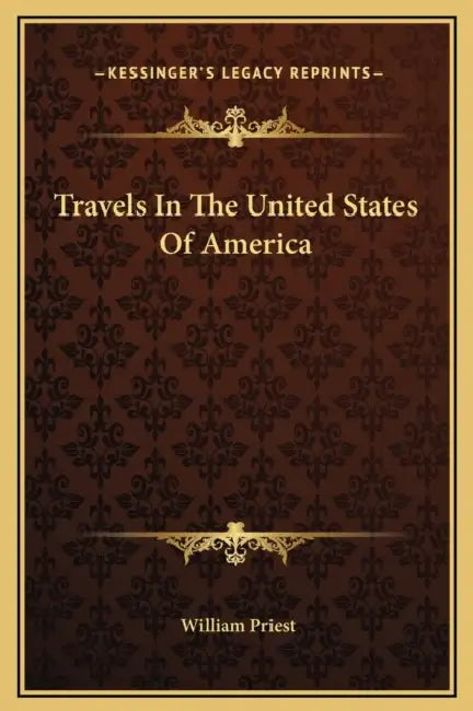 Travels In The United States Of America by William Priest