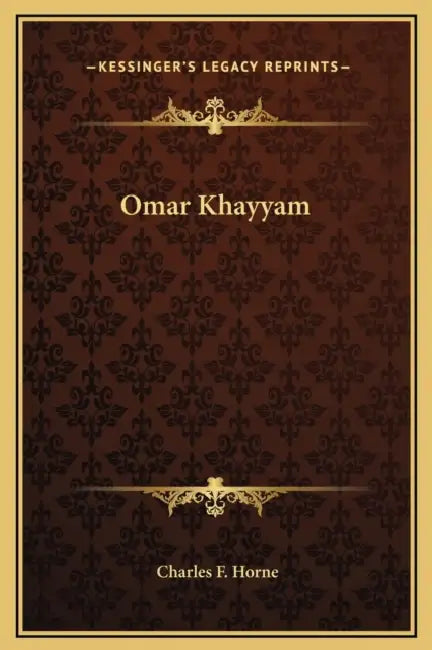 Omar Khayyam by Charles F. Horne
