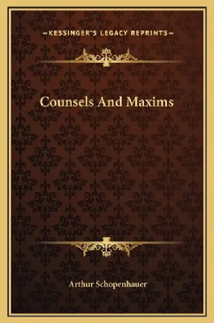 Counsels And Maxims by Arthur Schopenhauer