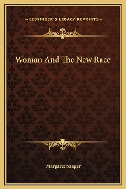 Woman And The New Race by Margaret Sanger