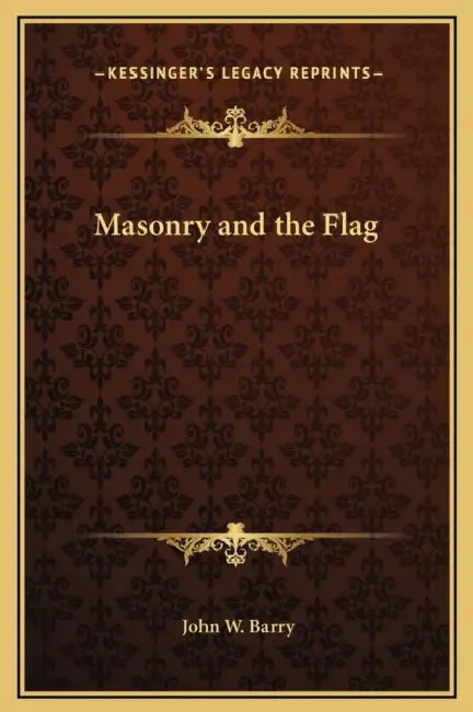 Masonry and the Flag by John W. Barry