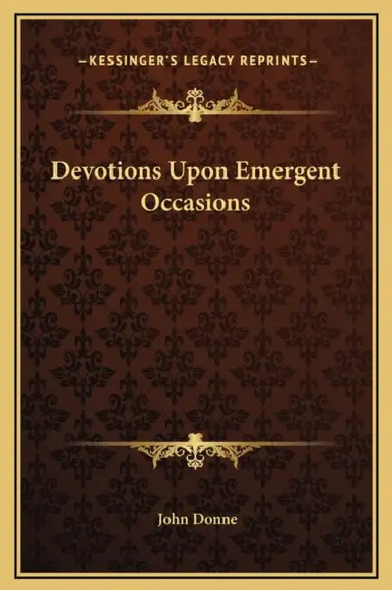 Devotions Upon Emergent Occasions by John Donne