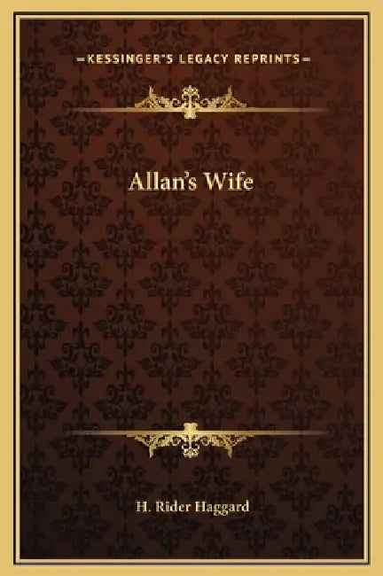 Allan's Wife by H. Rider Haggard