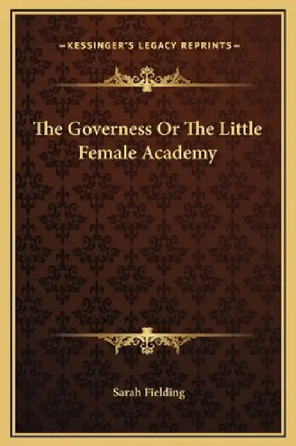 The Governess Or The Little Female Academy by Sarah Fielding