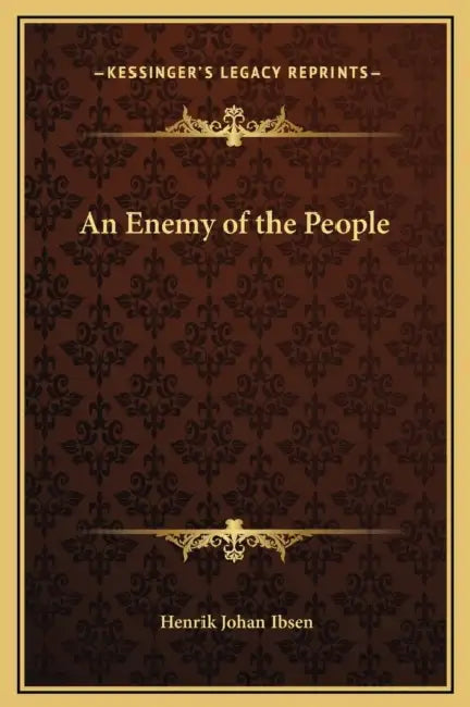 An Enemy of the People by Henrik Johan Ibsen