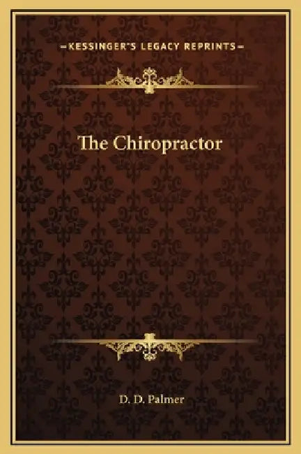 The Chiropractor by D. D. Palmer