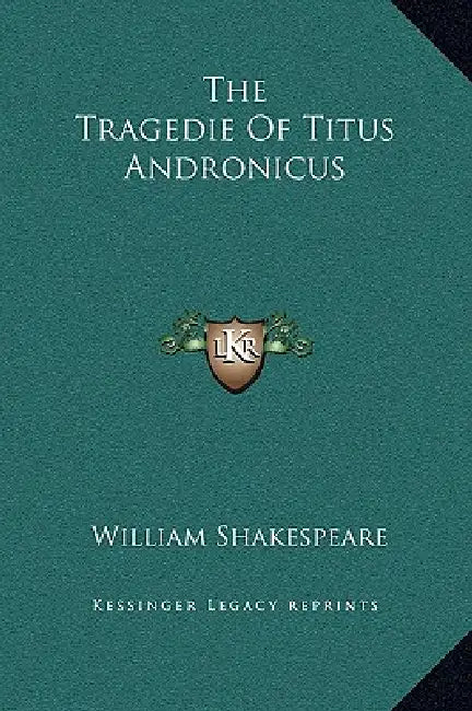 The Tragedie Of Titus Andronicus by William Shakespeare