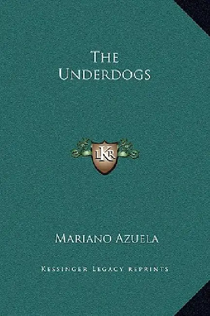 The Underdogs by Mariano Azuela