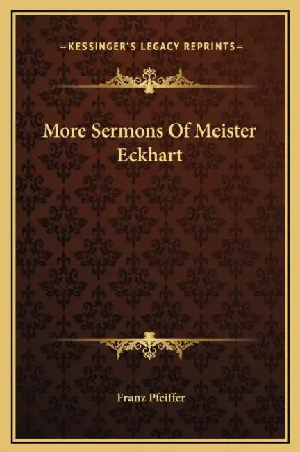 More Sermons Of Meister Eckhart by Franz Pfeiffer