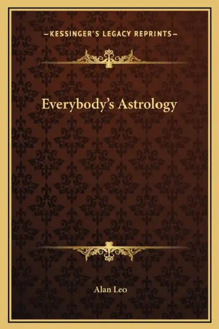 Everybody's Astrology by Alan Leo