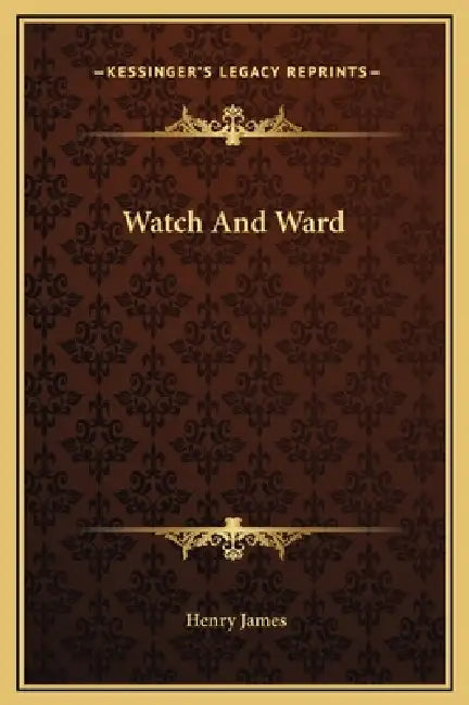 Watch And Ward by Henry James