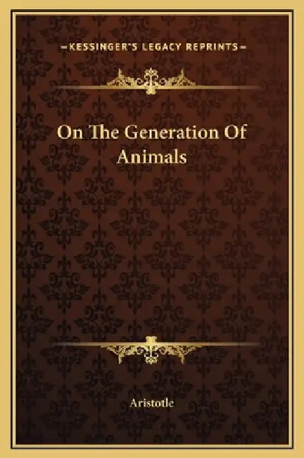 On The Generation Of Animals by Aristotle