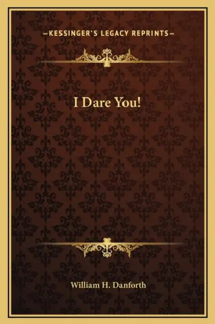 I Dare You! by William H. Danforth