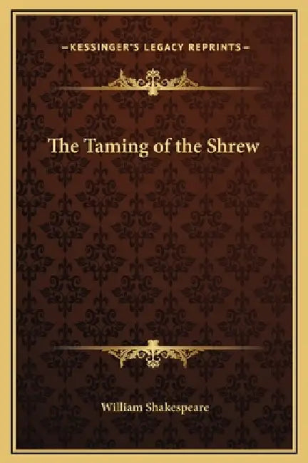 The Taming of the Shrew by William Shakespeare