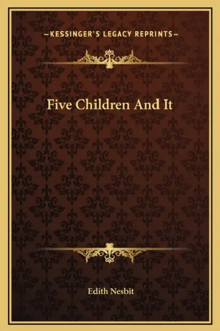 Five Children And It by Edith Nesbit
