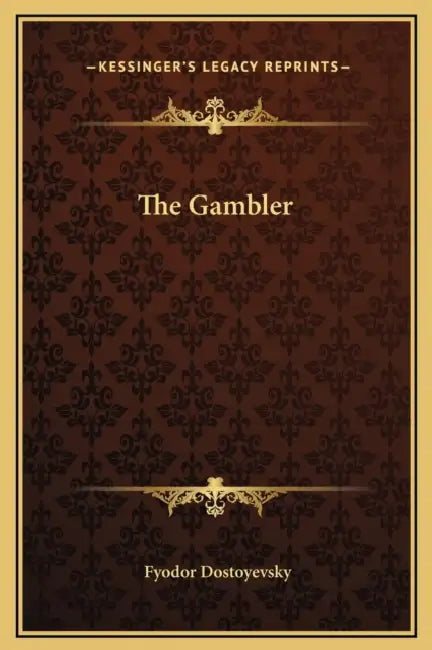 The Gambler by Fyodor Dostoyevsky