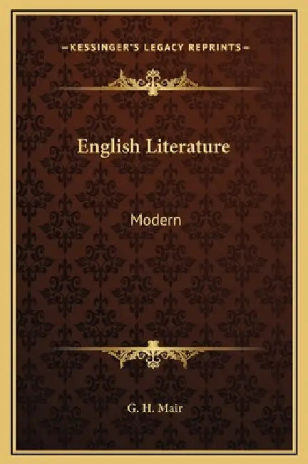 English Literature: Modern by G. H. Mair