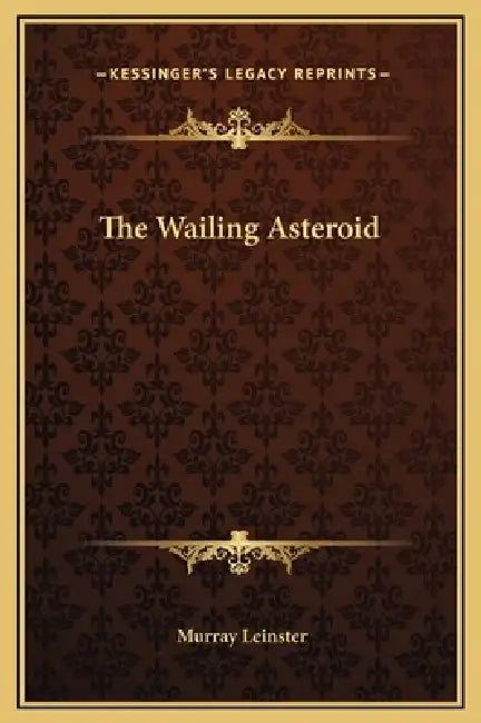 The Wailing Asteroid by Murray Leinster