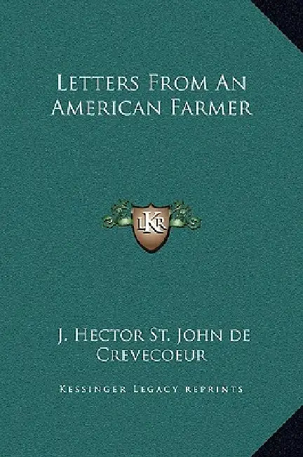 Letters From An American Farmer by J. Hector St John de Crevecoeur