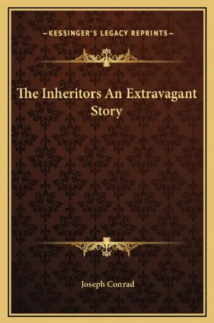 The Inheritors An Extravagant Story by Joseph Conrad