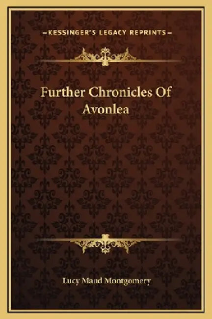 Further Chronicles Of Avonlea by Lucy Maud Montgomery