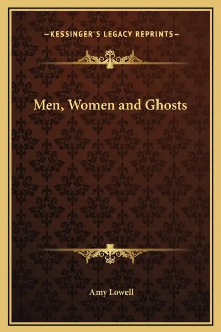 Men, Women and Ghosts by Amy Lowell