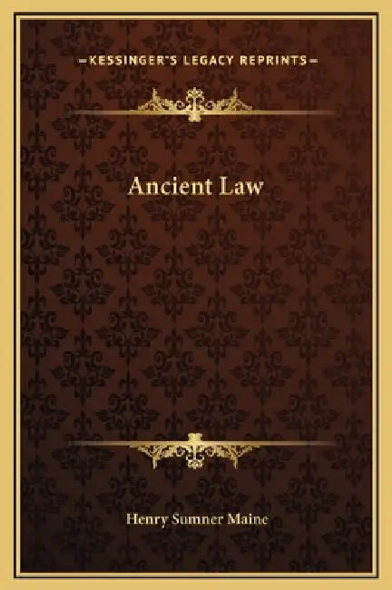 Ancient Law by Henry James Sumner Maine