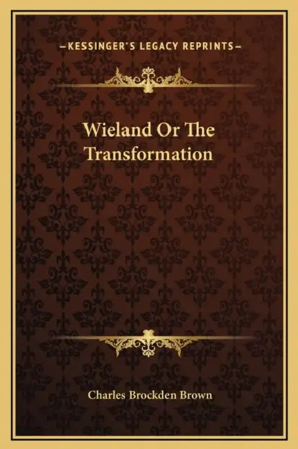 Wieland Or The Transformation by Charles Brockden Brown