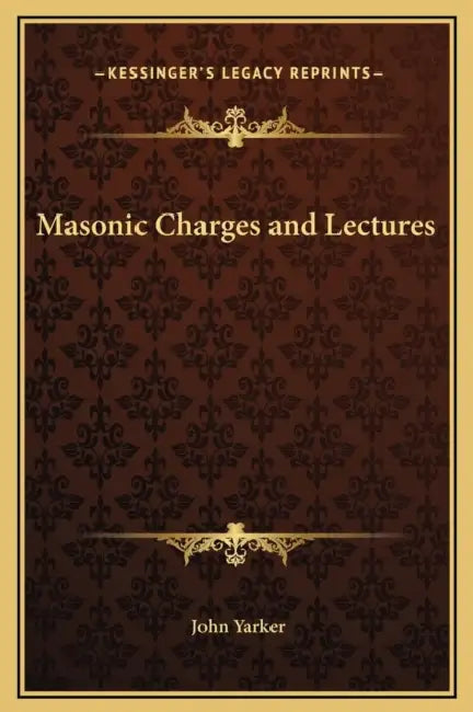 Masonic Charges and Lectures by John Yarker