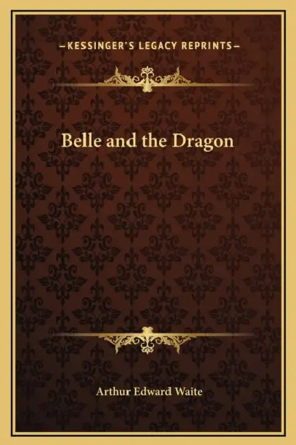 Belle and the Dragon by Arthur Edward Waite