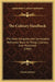 The Culinary Handbook: The Most Complete And Serviceable Reference Book To Things Culinary Ever Published (1904) by Charles Fellows