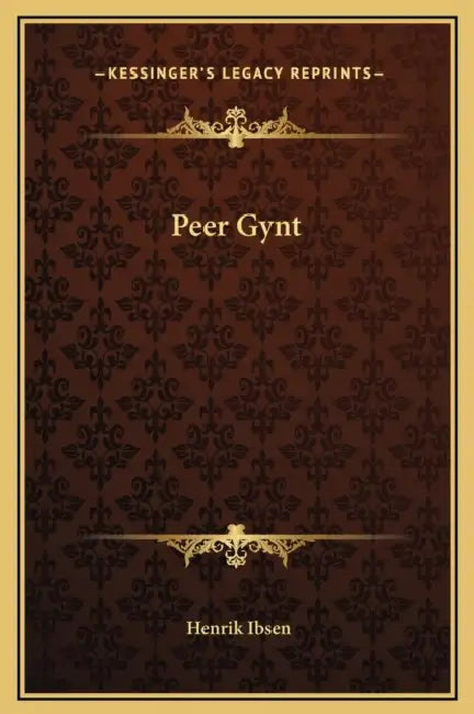 Peer Gynt by Henrik Ibsen