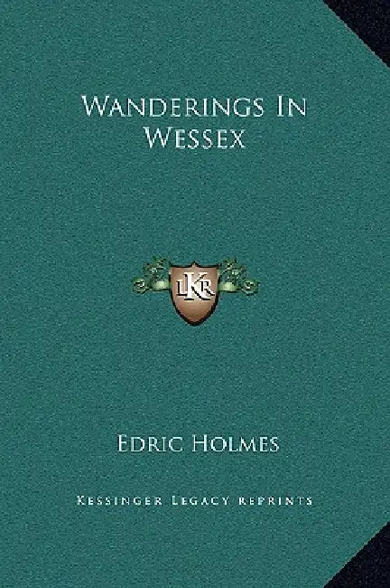 Wanderings In Wessex by Edric Holmes