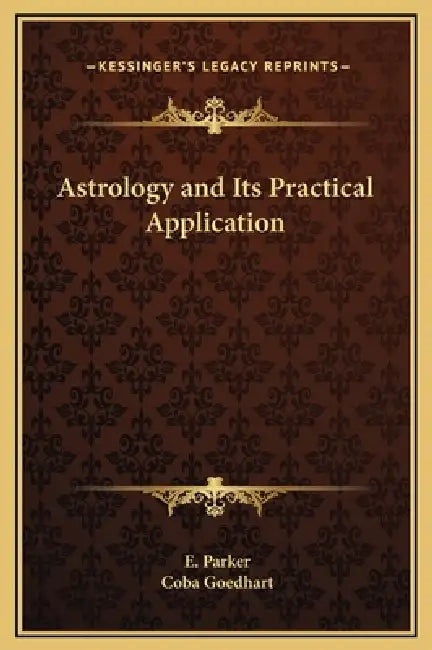 Astrology and Its Practical Application by E. Parker, Coba Goedhart