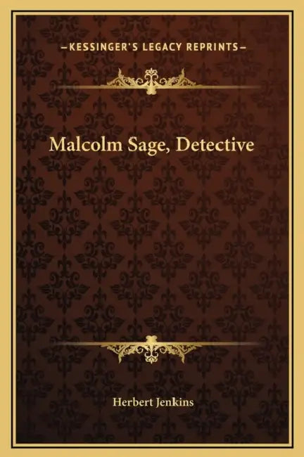 Malcolm Sage, Detective by Herbert Jenkins