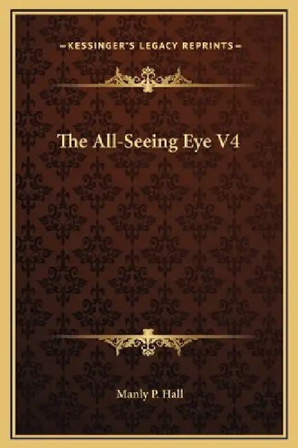 The All-Seeing Eye V4 by Manly P. Hall