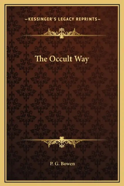 The Occult Way by P. G. Bowen