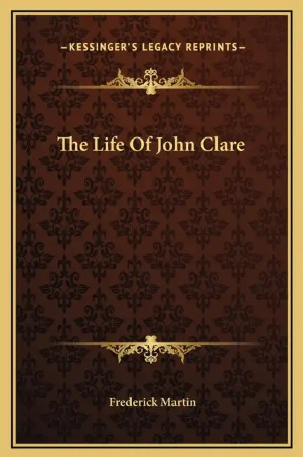 The Life Of John Clare by Frederick Martin