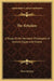 The Kybalion: A Study of the Hermetic Philosophy of Ancient Egypt and Greece by Three Initiates