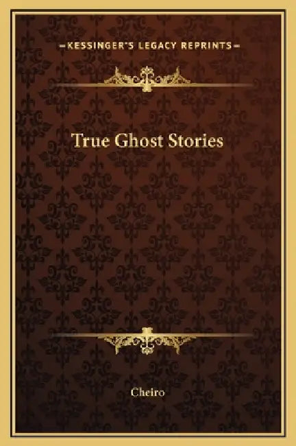 True Ghost Stories by Cheiro